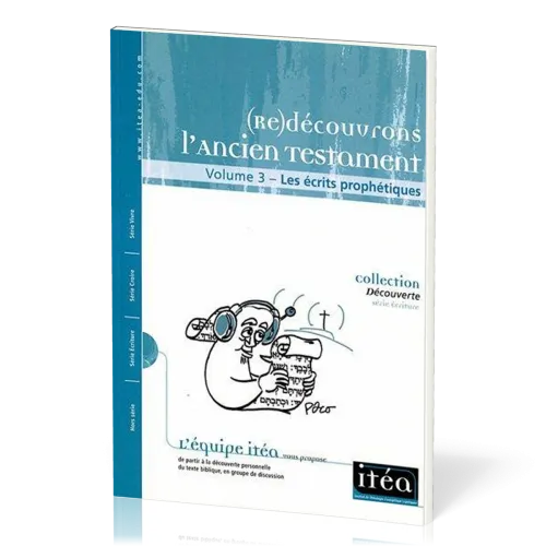 (Re)Découvrons l'Ancien Testament - Les écrits prophétiques
