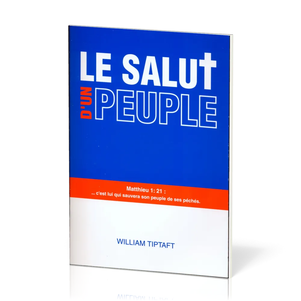 Salut d'un peuple, Le - Matthieu 1.21 : c’est lui qui sauvera son peuple de ses péchés