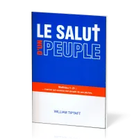 Salut d'un peuple, Le - Matthieu 1:21, c’est lui qui sauvera son peuple de ses péchés