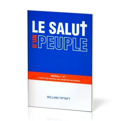 Salut d'un peuple, Le - Matthieu 1:21, c’est lui qui sauvera son peuple de ses péchés