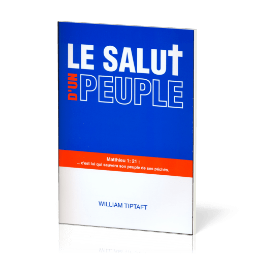 Salut d'un peuple, Le - Matthieu 1.21 : c’est lui qui sauvera son peuple de ses péchés
