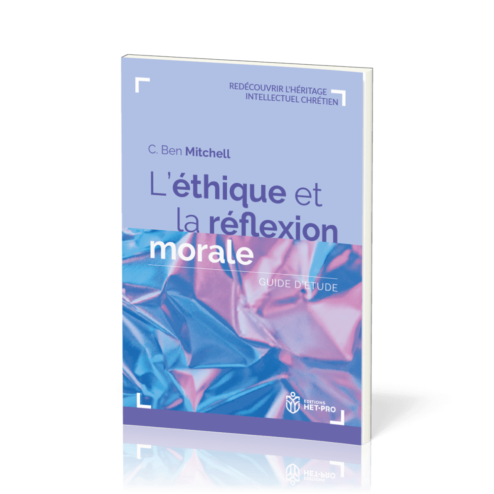 Ethique et la réflexion morale, L' - Guide d’étude