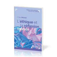 Ethique et la réflexion morale, L' - Guide d’étude