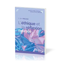 Ethique et la réflexion morale, L' - Guide d’étude
