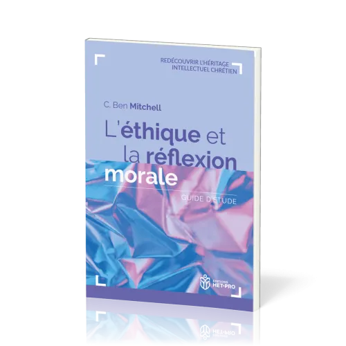Ethique et la réflexion morale, L' - Guide d’étude