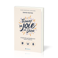 Trouver sa joie en Dieu - 3 habitudes spirituelles pour nourrir sa foi