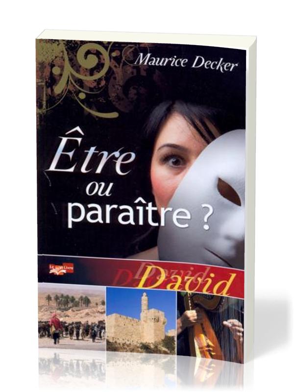 Etre ou paraître ? (David)