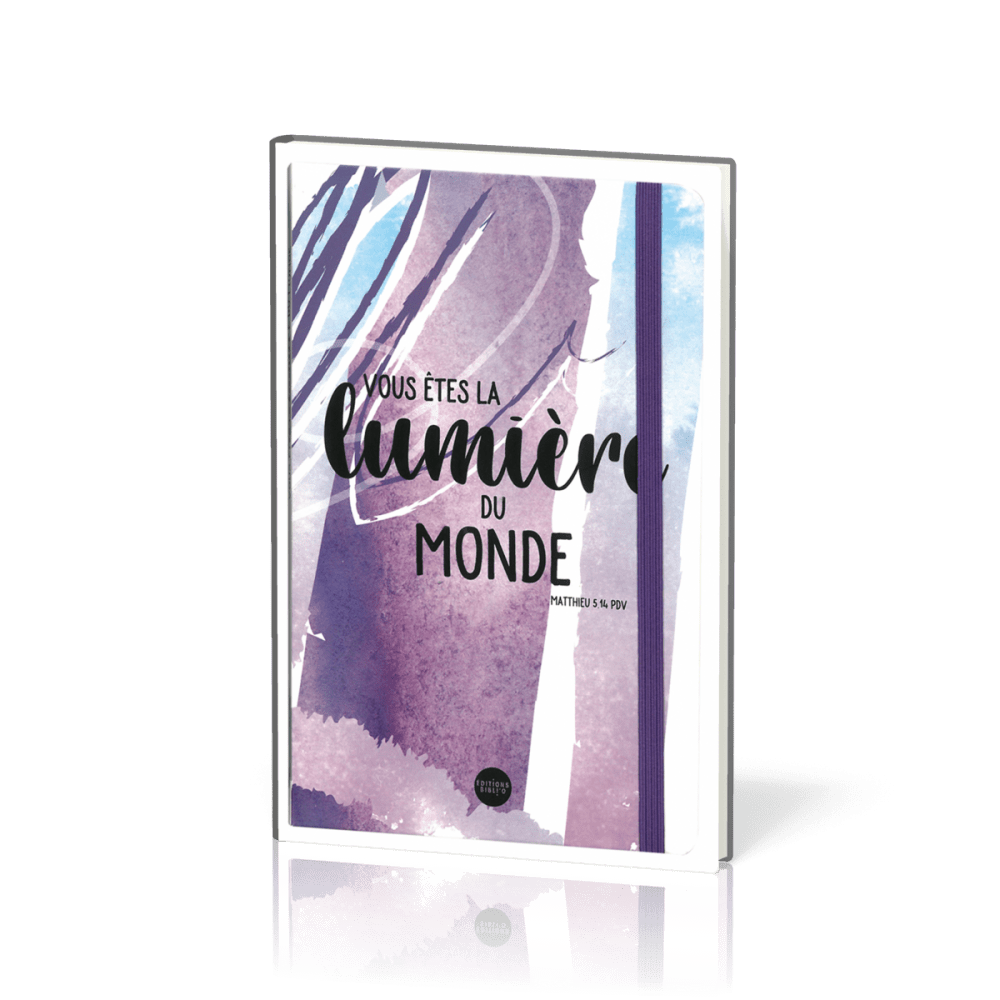 Carnet de notes :  Vous êtes la Lumière du monde