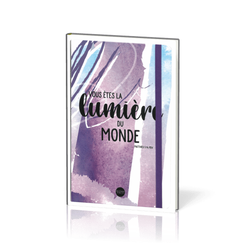 Carnet de notes :  Vous êtes la Lumière du monde