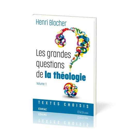 Grandes questions de la théologie, Les - Vol 1