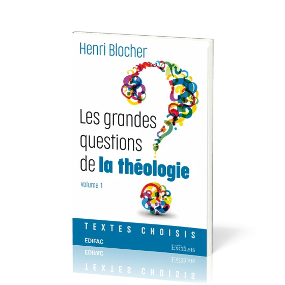 Grandes questions de la théologie, Les - Vol 1