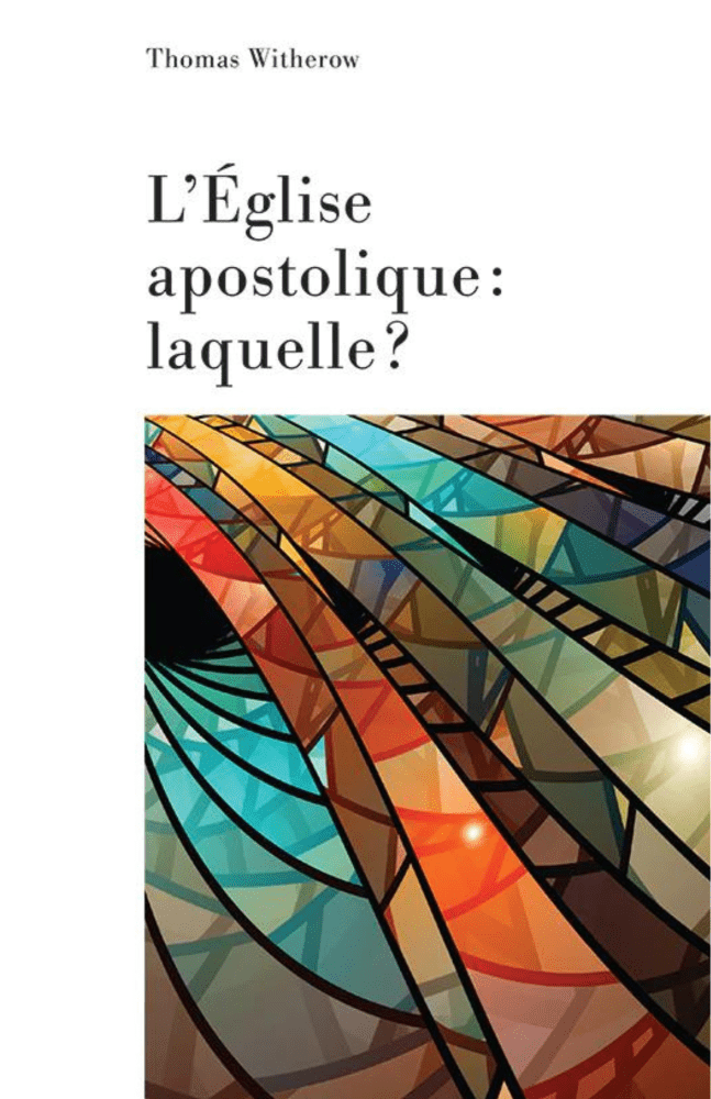 Eglise apostolique : laquelle ?, L'