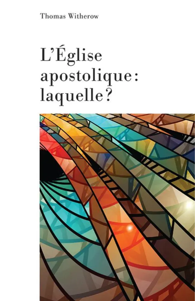 Eglise apostolique : laquelle ?, L'