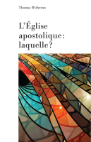 Eglise apostolique : laquelle ?, L'