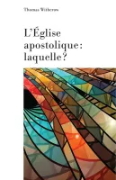 Eglise apostolique : laquelle ?, L'