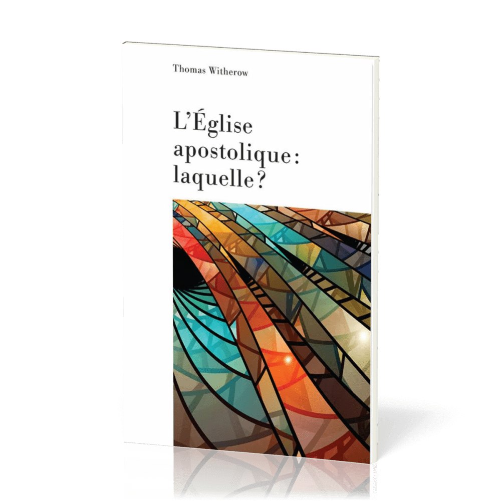 Eglise apostolique : laquelle ?, L'