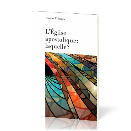Eglise apostolique : laquelle ?, L'