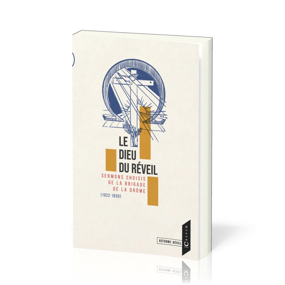 Dieu du réveil, Le - Sermonts choisis de la brigade de la Drôme