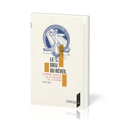 Dieu du réveil, Le - Sermonts choisis de la brigade de la Drôme