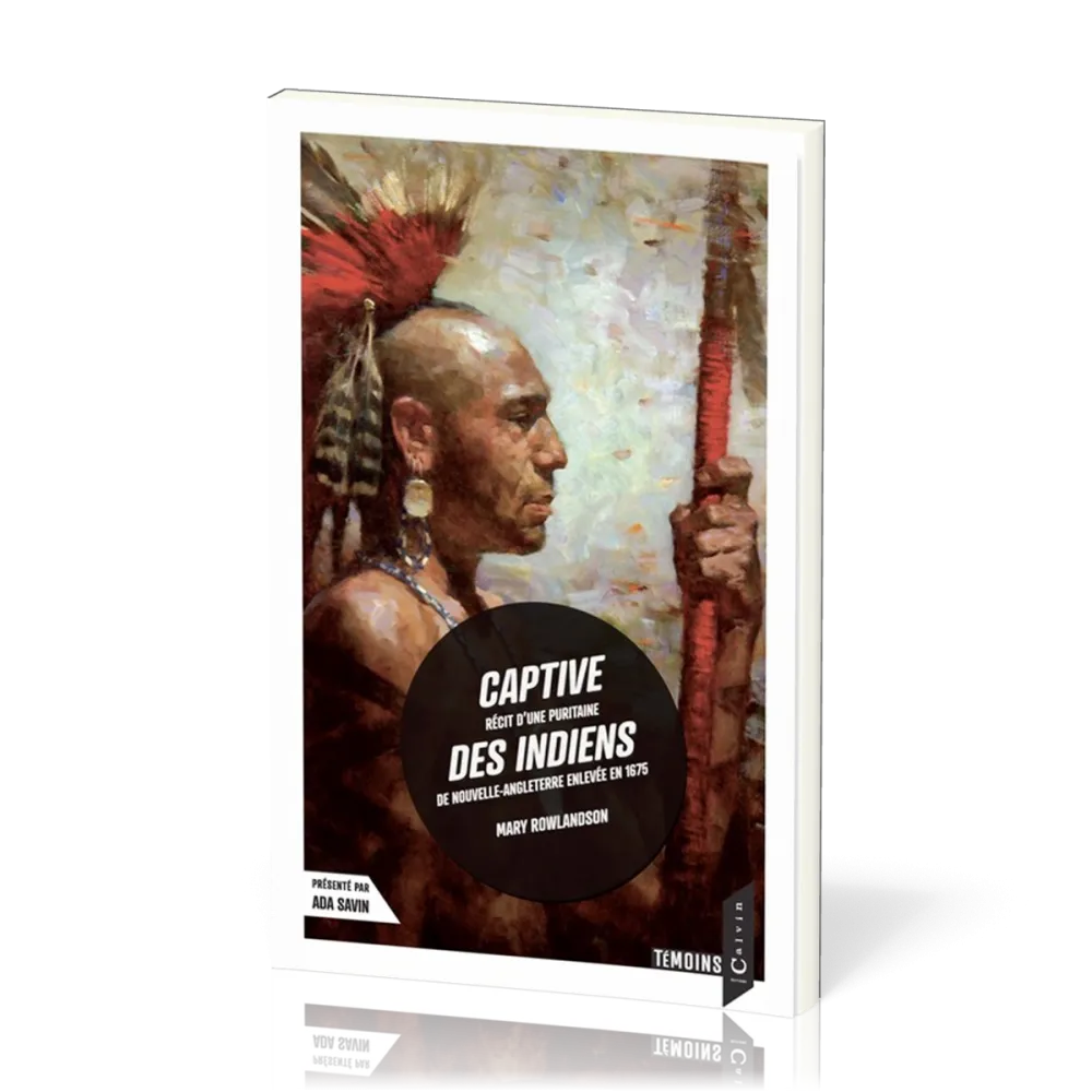 Captive des indiens - Récit d'une puritaine de Nouvelle-Angleterre enlevée en 1675