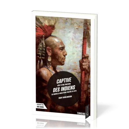 Captive des indiens - Récit d'une puritaine de Nouvelle-Angleterre enlevée en 1675