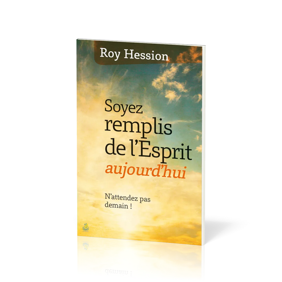 Soyez remplis de l'Esprit aujourd'hui - N'attendez pas demain !