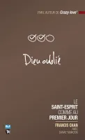 Dieu oublié - Le Saint Esprit comme au premier jour