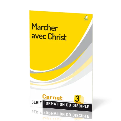 Marcher avec Christ - Formation du disciple 3