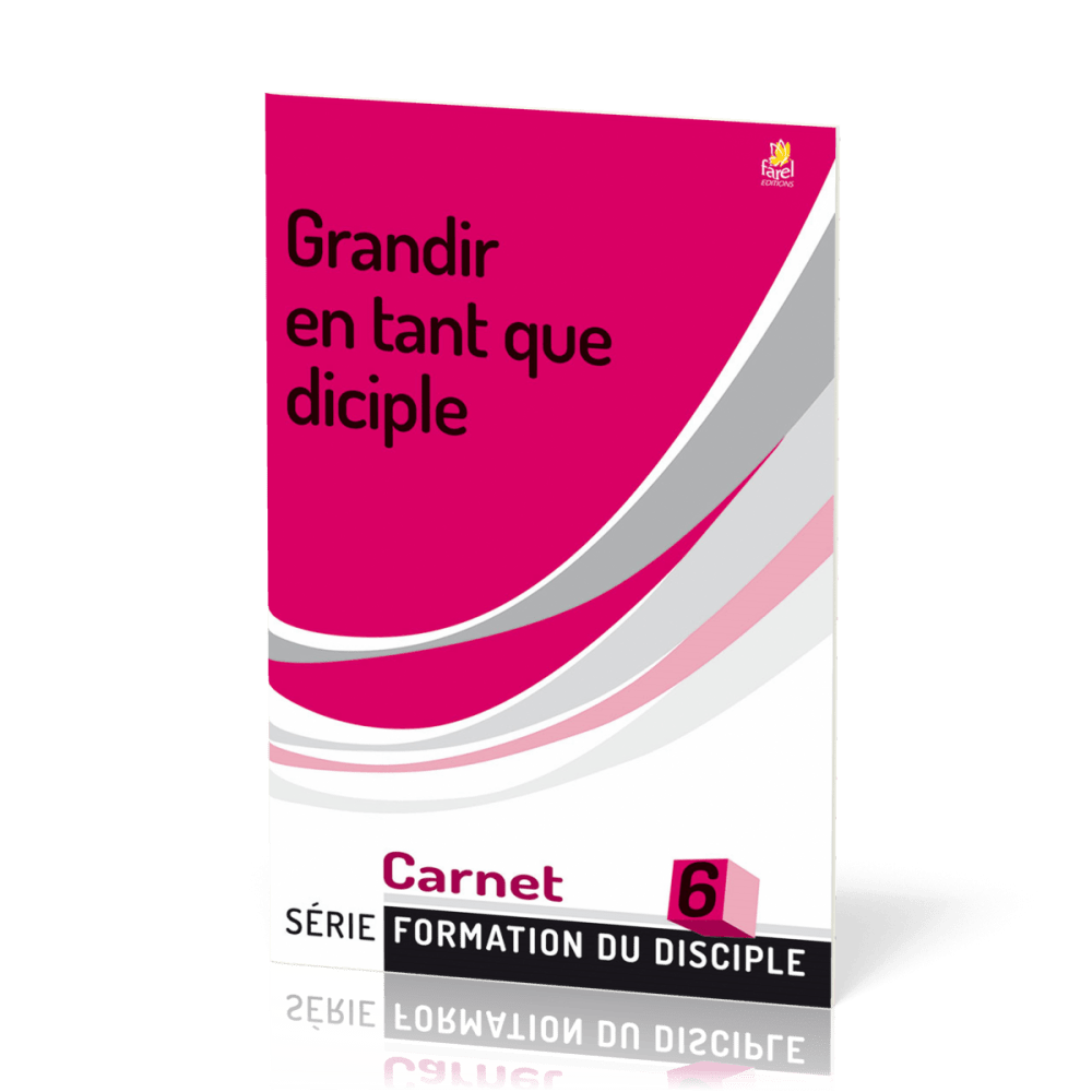 Grandir en tant que disicple - Formation du disciple 6