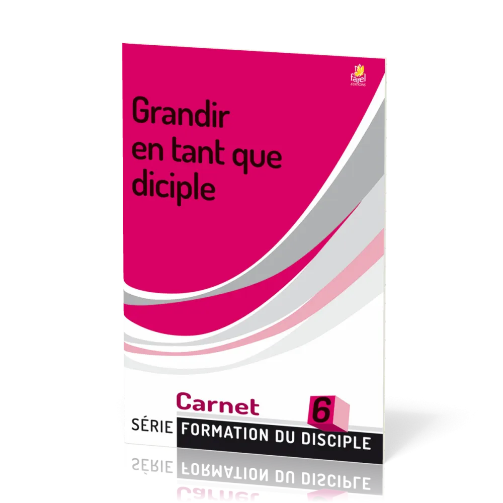 Grandir en tant que disicple - Formation du disciple 6