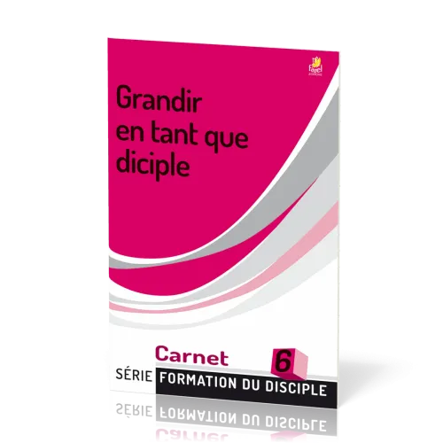 Grandir en tant que disicple - Formation du disciple 6