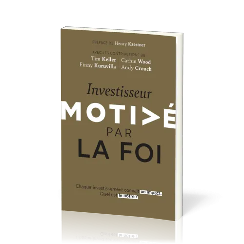 Investisseur motivé par la foi - Chaque investissement connaît un impact. Quel est le nôtre ?