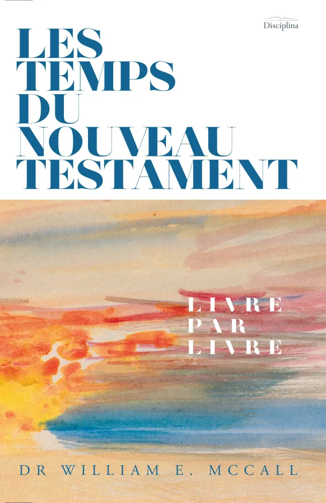 Temps du Nouveau Testament, Les - Livre par livre