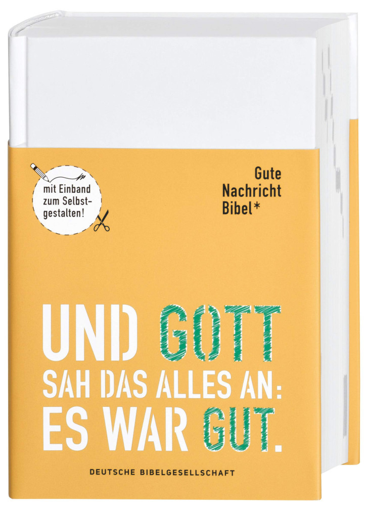 Güte Nachricht Bibel une Gott sah das alles an: es war Gut (mit Einband zum Selbstgestalten