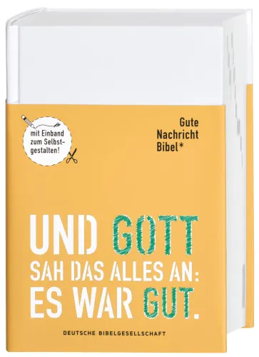 Güte Nachricht Bibel une Gott sah das alles an: es war Gut (mit Einband zum Selbstgestalten