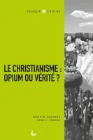 Christianisme : opium ou vérité, Le