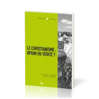 Christianisme : opium ou vérité, Le