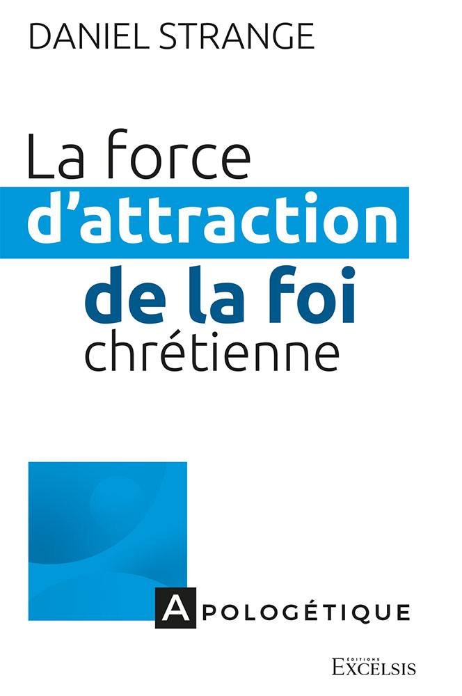 Force d’attraction de la foi chrétienne, La