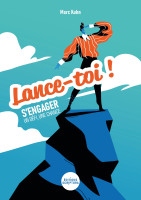 Lance-toi ! - S'engager, un défi, une chance