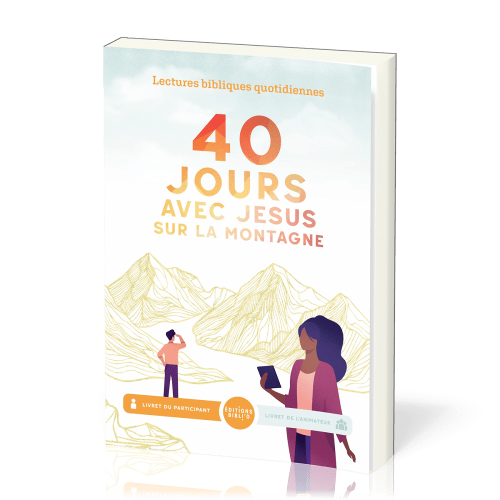40 jours avec Jésus sur la montagne - Lectures bibliques quotidiennes (livret du participant)
