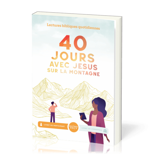 40 jours avec Jésus sur la montagne - Lectures bibliques quotidiennes (livret du participant)