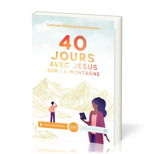 40 jours avec Jésus sur la montagne - Lectures bibliques quotidiennes (livret du participant)