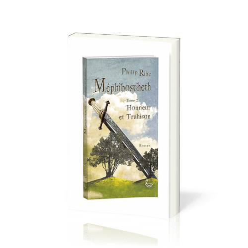 Méphiboscheth, honneur et trahison Tome 2