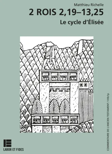 2 Rois 2,19–13,25 - Le cycle d’Élisée