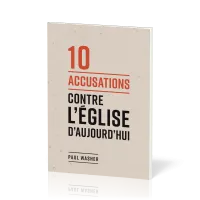 10 accusations contre l’Eglise d’aujourd’hui