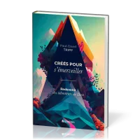 Créés pour s'émerveiller - Redevenir des adorateurs de Dieu