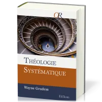 Théologie systématique (2e édition révisée et augmentée)