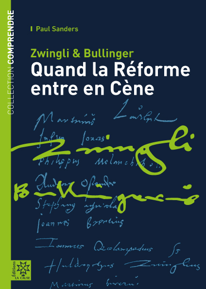 Zwingli et Bullinger - Quand la réforme entre en Cène