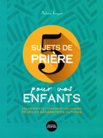 5 sujets de prière pour vos enfants