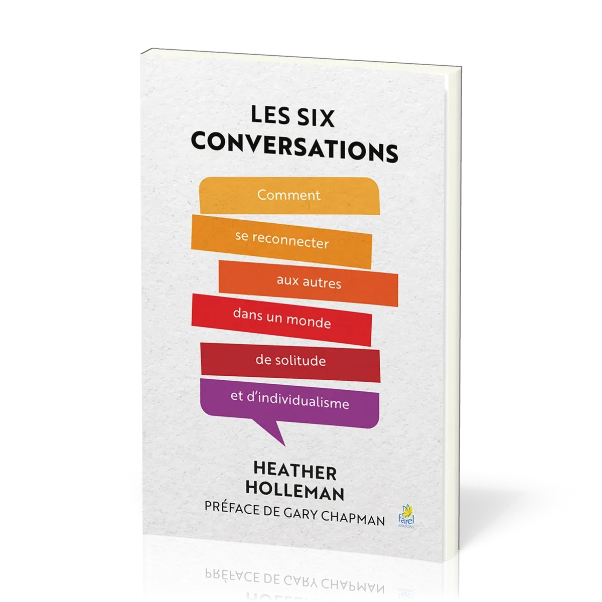 Six conversations, Les - Comment se reconnecter aux autres dans un monde de solitude et d’individual